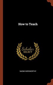 Cover of: How to Teach by Naomi Norsworthy