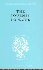 The Journey to Work: International Library of Sociology L by Kate Liepmann