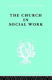 Cover of: The Church in Social Work: International Library of Sociology N: Public Policy, Welfare and Social Work (International Library of Sociology)