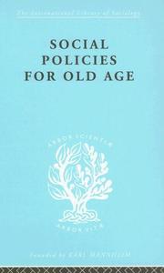 Cover of: Social Policies for Old Age: International Library of Sociology N: Public Policy, Welfare and Social Work (International Library of Sociology)