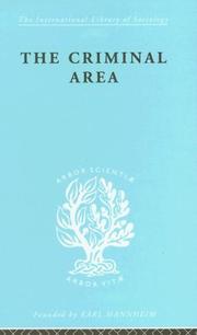 Cover of: The Criminal Area: International Library of Sociology O: The Sociology of Law and Criminology (International Library of Sociology)