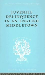 Cover of: Juvenile Delinquency in an English Middletown: International Library of Sociology O: The Sociology of Law and Criminology (International Library of Sociology)