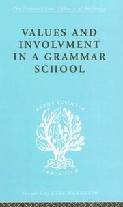 Cover of: Values and Involvement in a Grammar School: International Library of Sociology