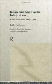 Cover of: Japan and Asia Pacific integration: Pacific romances 1968-1996