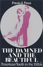 Cover of: The damned and the beautiful: American youth in the 1920's