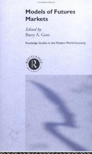 Cover of: Models of Futures Markets (Routledge Studies in the Modern World Economy, 18)