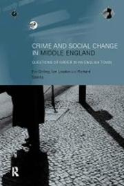 Cover of: Crime and Social Change in Middle England: Questions of Order in an English Town