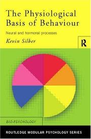 Cover of: The physiological basis of behaviour | Kevin Silber