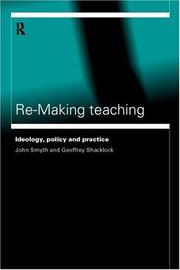 Cover of: Re-Making Teaching: Ideology, Policy and Practice