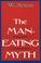 Cover of: The Man-Eating Myth