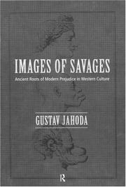 Cover of: Images of savages: ancients [sic] roots of modern prejudice in Western culture
