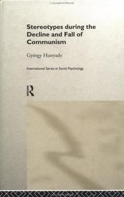 Stereotypes during the decline and fall of communism by Hunyady, György.