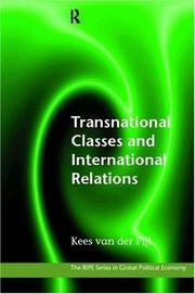 Cover of: Transnational classes and international relations by Kees van der Pijl