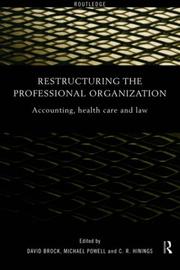 Cover of: Restructuring the Professional Organisation: Accounting, Health Care and Law