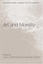 Cover of: Art and morality by edited by José Luis Bermúdez and Sebastian Gardner.