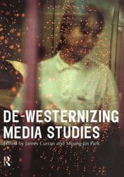 Cover of: De-Westernizing Media Studies (Communication and Society) by James Curran, Myung-Jin Park, James Curran, James Curran, Myung-Jin Park, James Curran