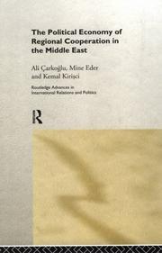 The political economy of regional cooperation in the Middle East by Ali Çarkoğlu