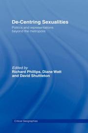 Cover of: De- centring sexualities by edited by Richard Phillips, Diane Watt and David Shuttleton.