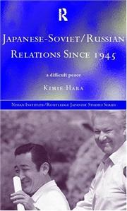 Cover of: Japanese-Soviet/Russian Relations Since 1945: Difficult Peace (Nissan Institute Routledge Japanese Studies Series)