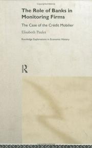 Cover of: The role of banks in monitoring firms: the case of the Crédit Mobilier