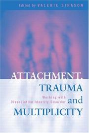 Cover of: Attachment, trauma and multiplicity: working with dissociative identity disorder