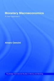 Cover of: Monetary Macroeconomics: A New Approach (Routledge International Studies in Money and Banking, 15)