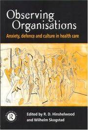 Cover of: Observing organisations: anxiety, defence, and culture in health care