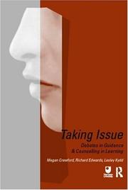 Cover of: Taking issue: debates in guidance and counselling in learning