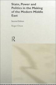 Cover of: State, Power & Politics in the Making of the Modern Middle East by Roger Owen