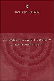 The sage in Jewish society of late antiquity by Richard Lee Kalmin