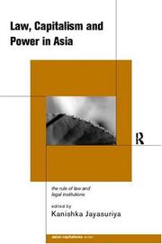 Law, Capitalism and Power in Asia by K. Jayasuriya