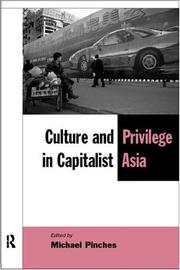 Cover of: Culture and privilege in capitalist Asia by edited by Michael Pinches.