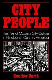 Cover of: City People: The Rise of Modern City Culture in Nineteenth-Century America