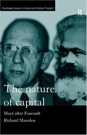 Cover of: The Nature of Capital: Marx After Foucalt (Routledge Studies in Social and Political Thought, 20)