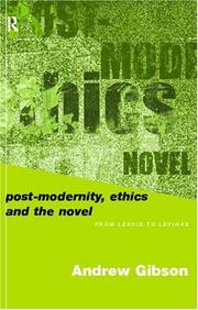 Postmodernity, ethics, and the novel by Andrew Gibson