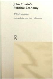 John Ruskin's Political Economy (Routledge Studies in the History of Economics, 32) by Willi Henderson
