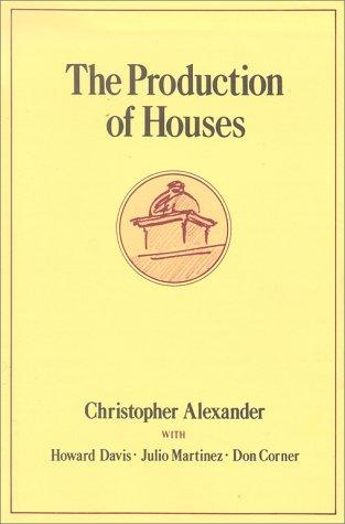 The Production of Houses by Christopher Alexander