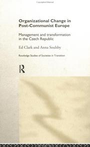 Cover of: Organizational change in post-communist Europe: management and transformation in the Czech Republic