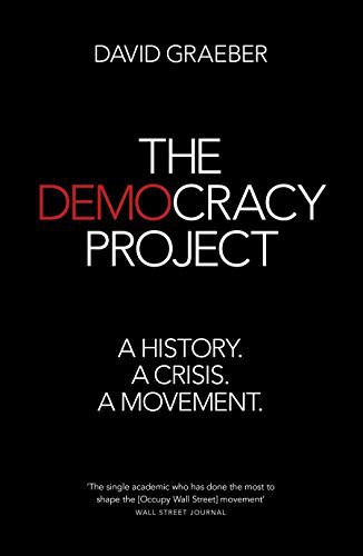 The Democracy Project by David Graeber