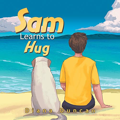 Sam Learns to Hug by Diana Duncan