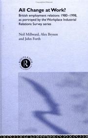 Cover of: All Change at Work?: British Employee Relations, 1980-1998 Portrayed by the Workplace
