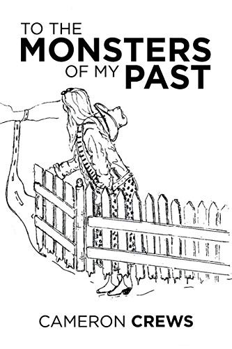 To the Monsters of My Past by Cameron Crews