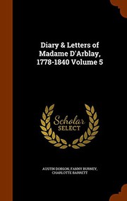 Cover of: Diary & Letters of Madame D'Arblay, 1778-1840 Volume 5 by Austin Dobson, Fanny Burney, Charlotte Barrett