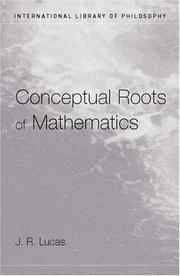 Cover of: The conceptual roots of mathematics: an essay on the philosophy of mathematics