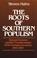 Cover of: The Roots of Southern Populism