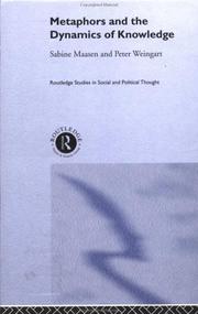 Cover of: Metaphors and the Dynamics of Knowledge (Routledge Studies in Social and Politicalthought)