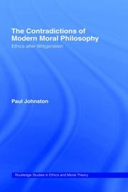 Cover of: The Contradictions of Modern Moral Philsophy: Ethics after Wittgenstein (Routledge Studies in Ethics and Moral Theory, 1)