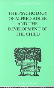 Cover of: The Psychology of Alfred Adler and the Development of the Child by MADELAINE GANZ
