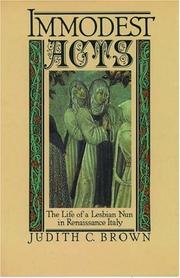 Cover of: Immodest acts: the life of a lesbian nun in Renaissance Italy