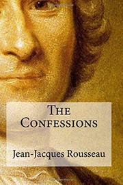 Cover of: The Confessions by Jean-Jacques Rousseau